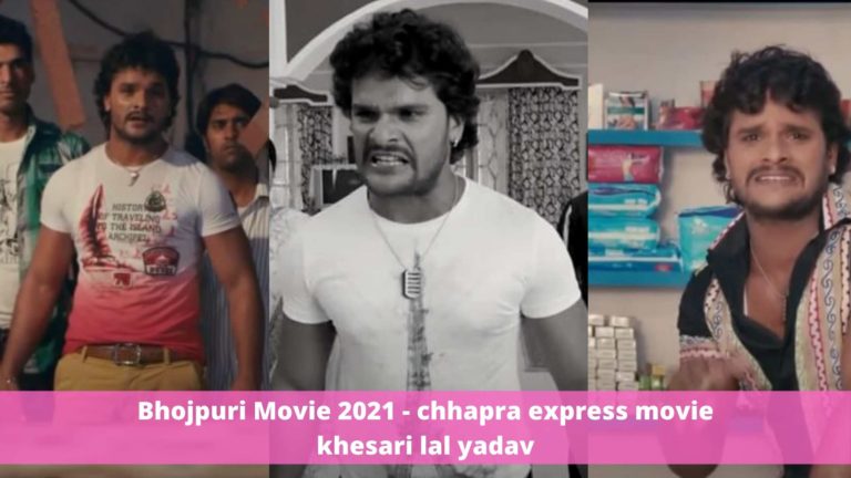 Bhojpuri Movie 2021 - chhapra express movie khesari lal yadav